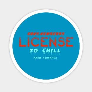 License to Chill Magnet